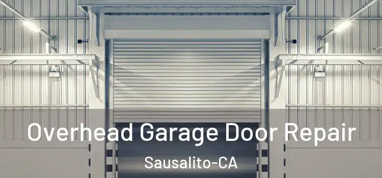  Overhead Garage Door Repair Sausalito-CA