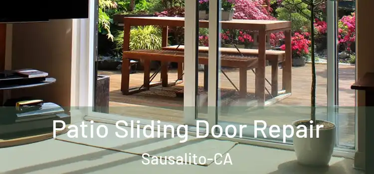 Patio Sliding Door Repair Sausalito-CA
